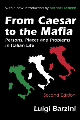 Luigi Giorgio Barzini From Caesar to the Mafia: Persons, Places, and Problems in Italian Life