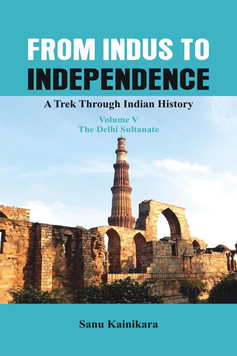 From Indus to Independence A Trek Through Indian History From Indus to - photo 1