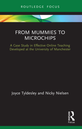 Joyce Tyldesley - From Mummies to Microchips: A Case-Study in Effective Online Teaching Developed at the University of Manchester