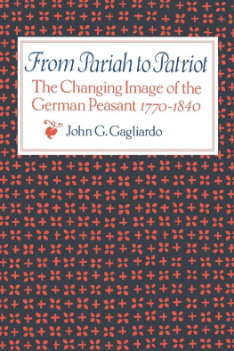 John G. Gagliardo - From Pariah to Patriot: The Changing Image of the German Peasant 1770-1840