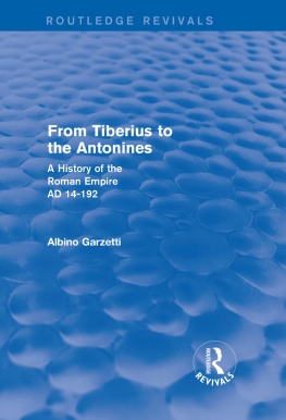 Albino Garzetti - From Tiberius to the Antonines (Routledge Revivals): A History of the Roman Empire AD 14-192