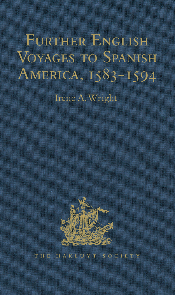 Further English Voyages to Spanish America 15831594 Documents from the - photo 1