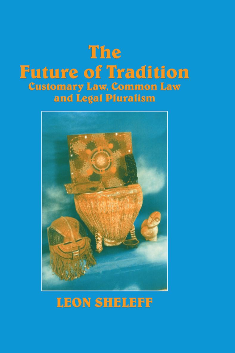 The Future of Tradition Customary Law Common Law and Legal Pluralism - image 1