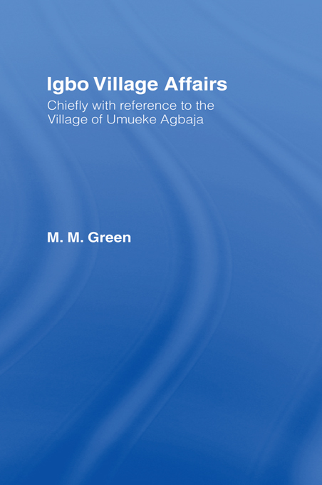 IGBO VILLAGE AFFAIRS Igbo Village Affairs Chiefly with reference to the - photo 1