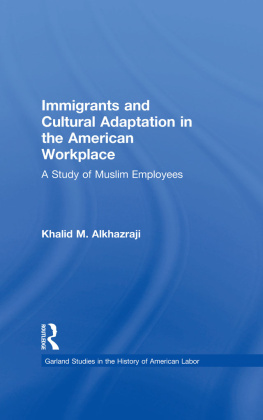 Khalid M. Alkhazraji - Immigrants and Cultural Adaptation in the American Workplace: A Study of Muslim Employees