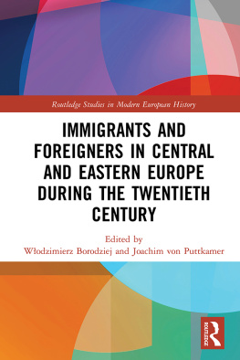 Włodzimierz Borodziej - Immigrants and Foreigners in Central and Eastern Europe during the Twentieth Century