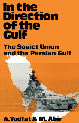 Aryeh Yodfat In the Direction of the Persian Gulf: The Soviet Union and the Persian Gulf