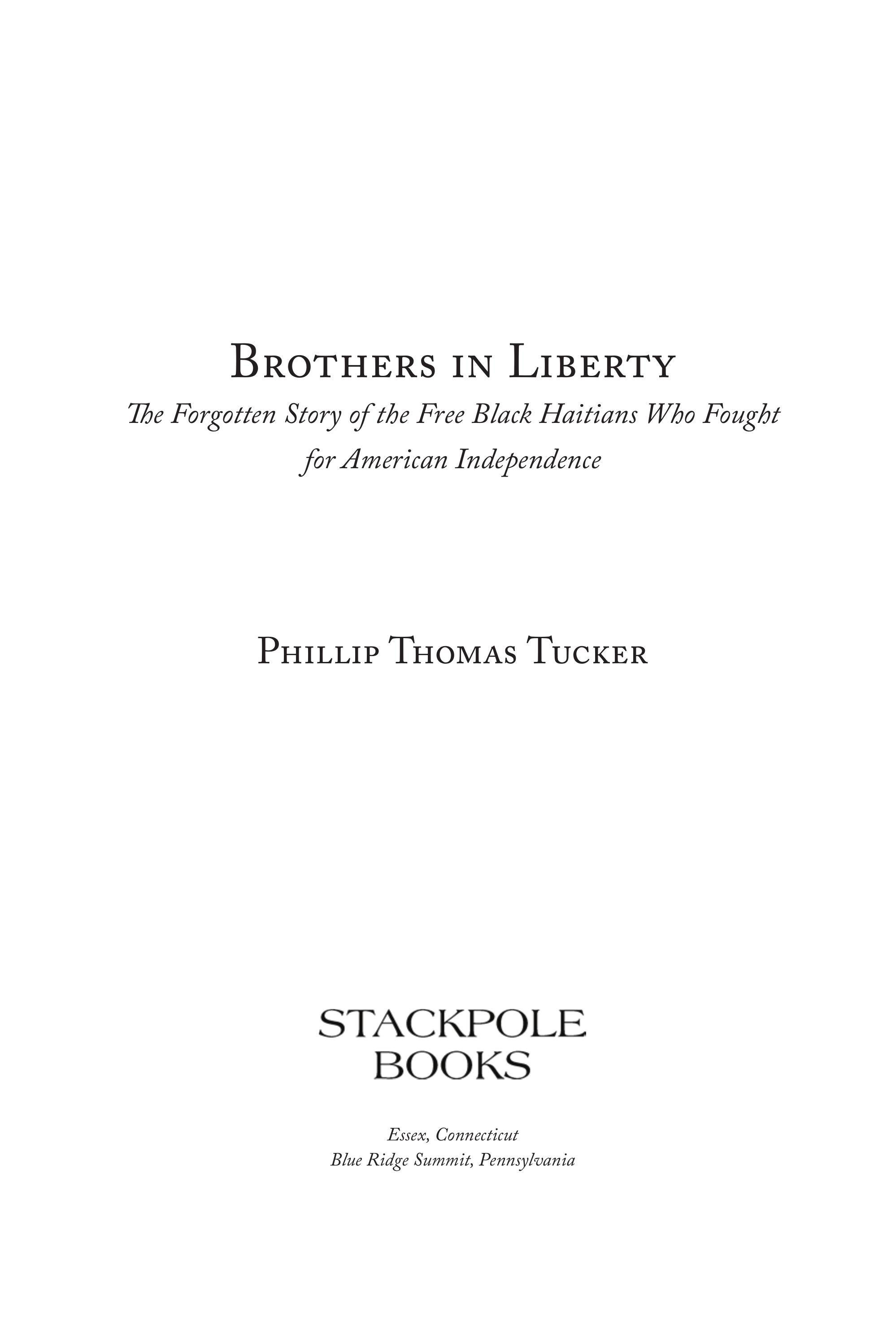 Brothers in Liberty The Forgotten Story of the Free Black Haitians Who Fought for American Independence - photo 2