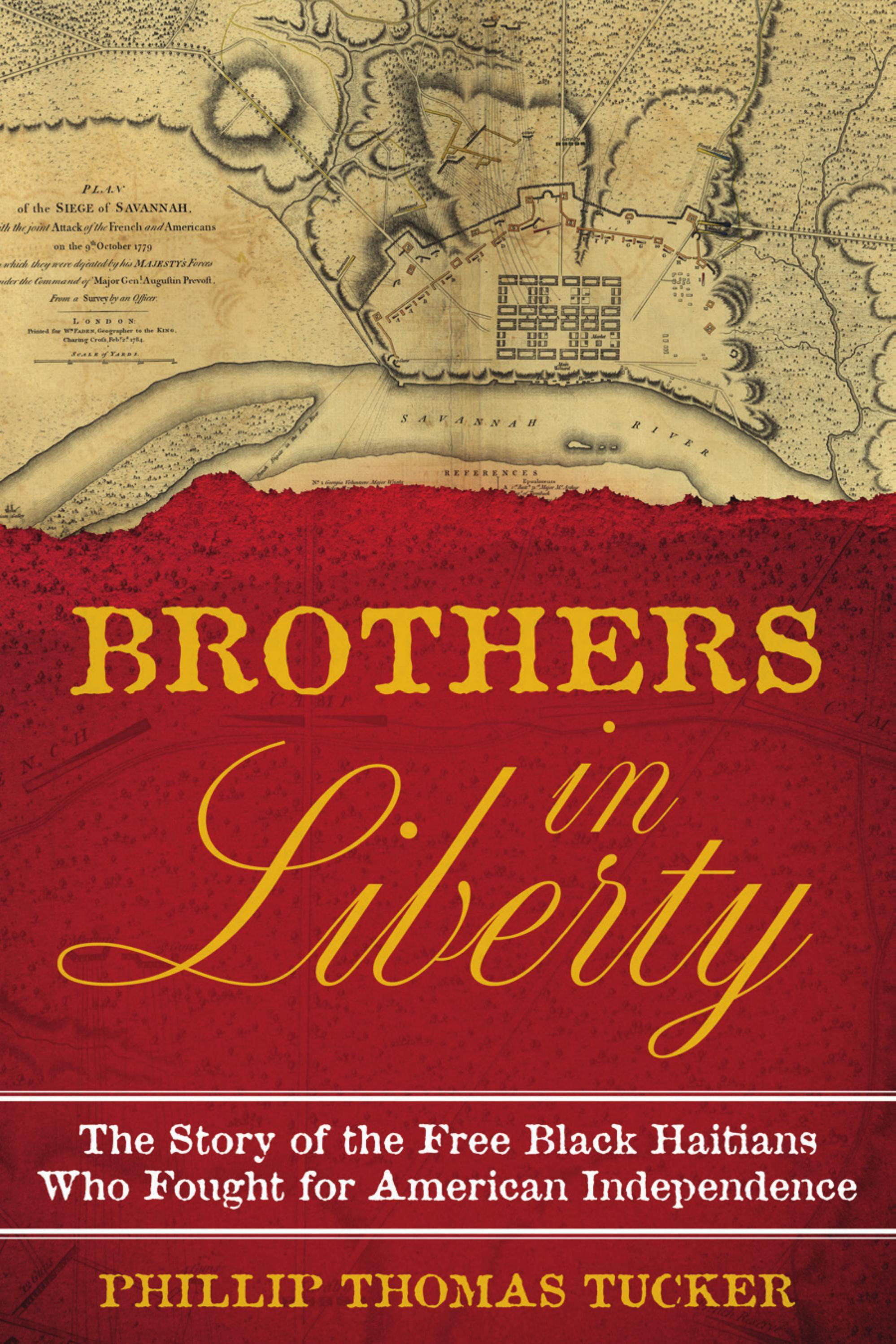 Brothers in Liberty The Forgotten Story of the Free Black Haitians Who Fought for American Independence - photo 1