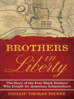 Phillip Thomas Tucker - Brothers in Liberty: The Forgotten Story of the Free Black Haitians Who Fought for American Independence