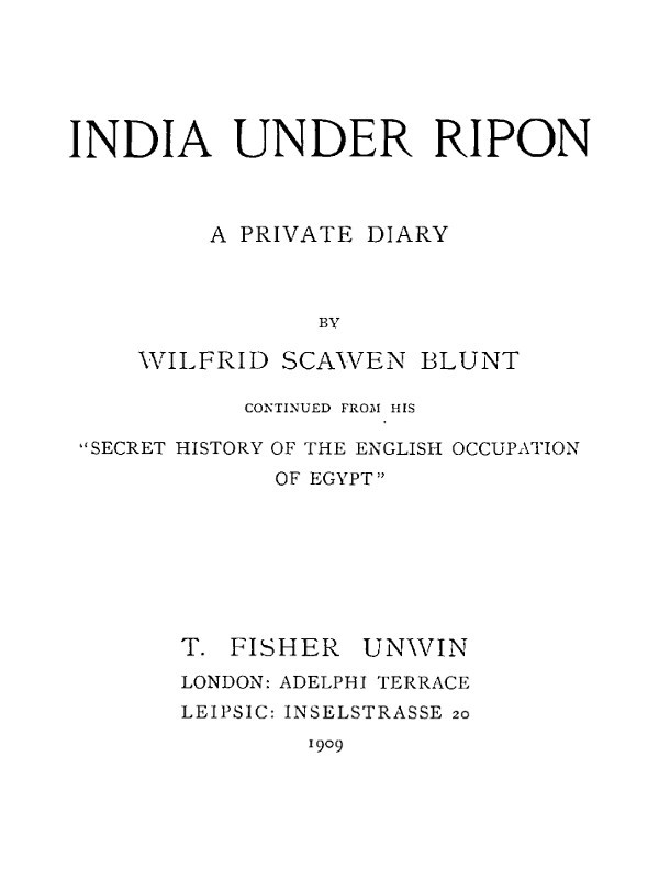 INDIA UNDER RIPON INDIA UNDER RIPON A PRIVATE DIARY BY WILFRID SCAWEN BLUNT - photo 1