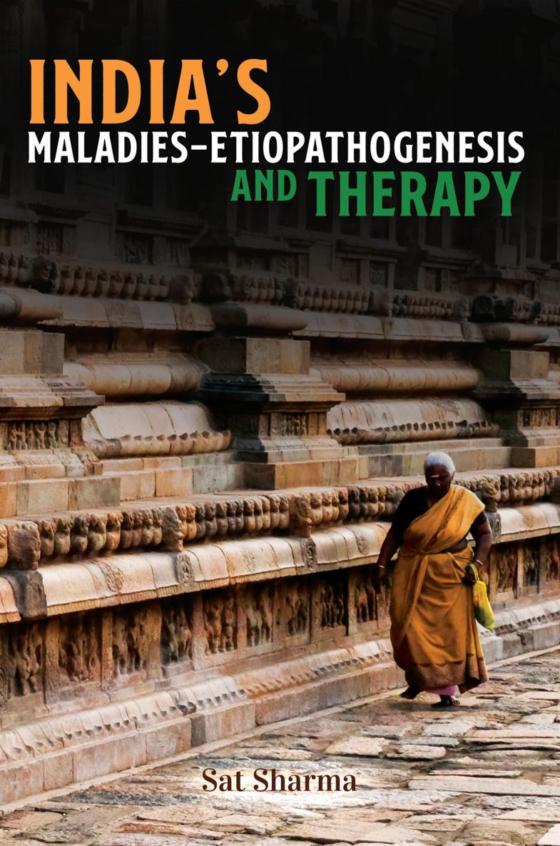 Indias Maladies Etiopathogenesis And Therapy Sat Sharma Copyright Sat Sharma - photo 1