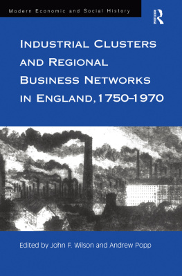 John Wilson Industrial Clusters and Regional Business Networks in England, 1750-1970