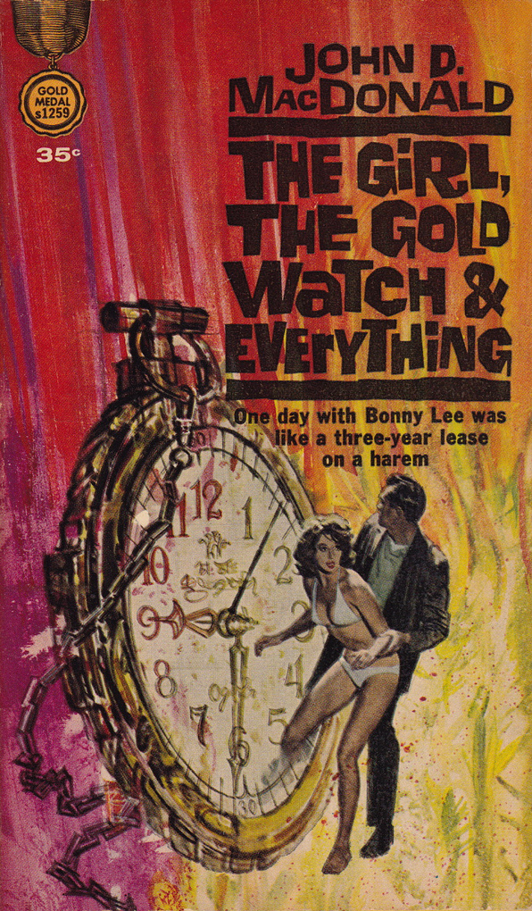 The Girl the Gold Watch Everything Copyright 1962 by John D MacDonald Dear - photo 1