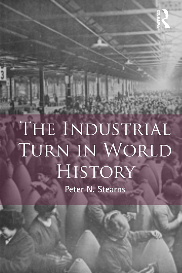 The Industrial Turn in World History In The Industrial Turn in World History - photo 1