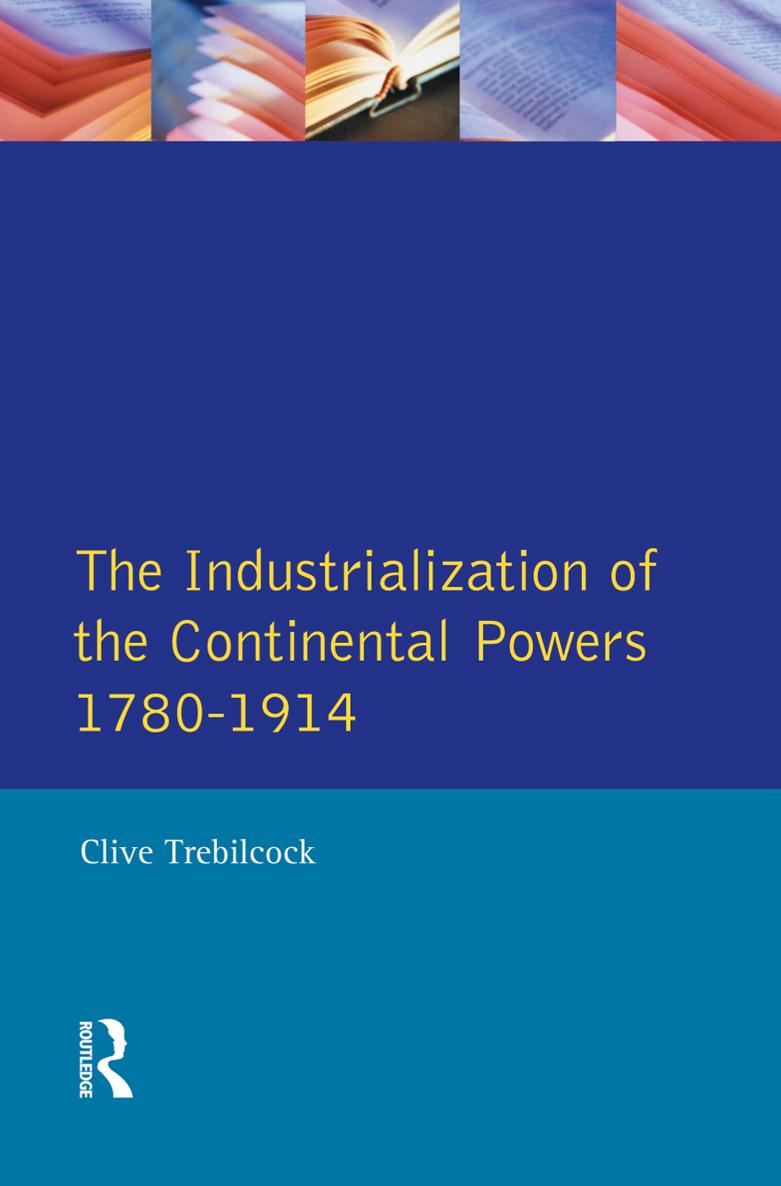 THE INDUSTRIALIZATION OF THE CONTINENTAL POWERS 17801914 The Industrialization - photo 1