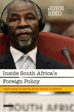 John Siko - Inside South Africa’s Foreign Policy: Diplomacy in Africa from Smuts to Mbeki
