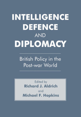 Richard J. Aldrich - Intelligence, Defence and Diplomacy: British Policy in the Post-War World