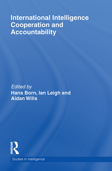International Intelligence Cooperation and Accountability This book examines - photo 1