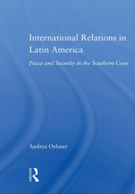 Andrea Oelsner - International Relations in Latin America: Peace and Security in the Southern Cone