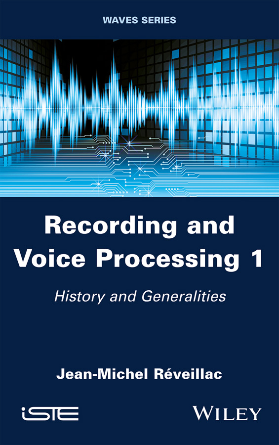 Recording and Voice Processing 1 History and Generalities Jean-Michel Rveillac - photo 1