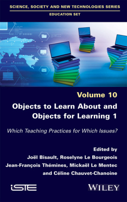 Joel Bisault - Objects to Learn about and Objects for Learning 1: Which Teaching Practices for Which Issues?