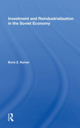 Boris Z. Rumer Investment And Reindustrialization In The Soviet Economy
