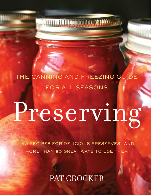 Preserving The Canning and Freezing Guide for All Seasons PAT CROCKER - photo 1