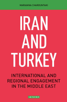 Marianna Charountaki - Iran and Turkey: International and Regional Engagement in the Middle East