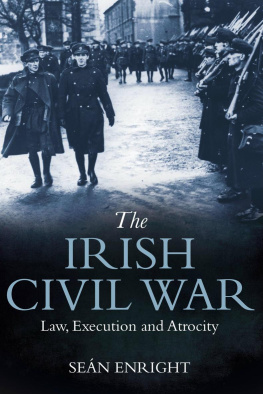 Seán Enright The Irish Civil War: Law, Execution and Atrocity