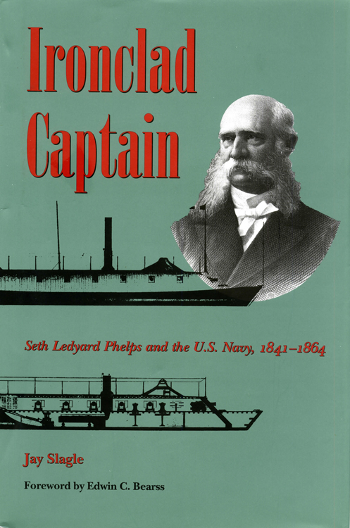 Ironclad Captain Ironclad Seth Ledyard Phelps Captain the US Navy - photo 1