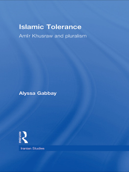 Alyssa Gabbay - Islamic Tolerance: Amir Khusraw and Pluralism