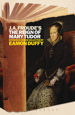 Bloomsbury Publishing - J.A. Froudes Mary Tudor