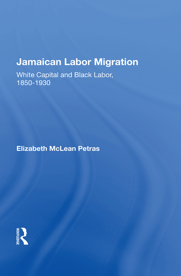 Jamaican Labor Migration First published 1988 by Westview Press Published 2018 - photo 1