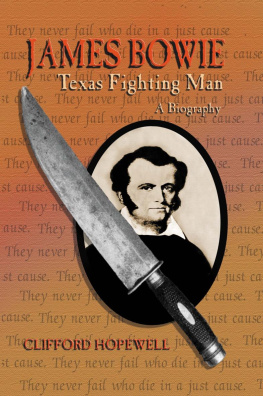 Clifford Hopewell James Bowie: Texas Fighting Man