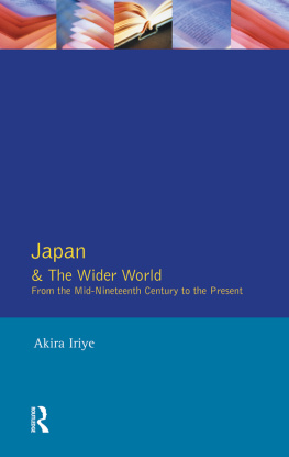 Akira Iriye Japan and the Wider World: From the Mid-Nineteenth Century to the Present