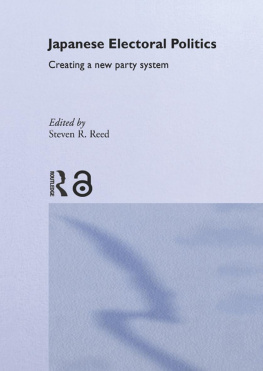 Steven Reed - Japanese Electoral Politics: Creating a New Party System (The Nissan Institute/RoutledgeCurzon Japanese Studies Series)