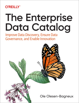 Ole Olesen-Bagneux - The Enterprise Data Catalog: Improve Data Discovery, Ensure Data Governance, and Enable Innovation