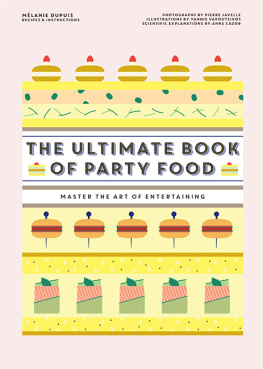 Mélanie Dupuis - The Ultimate Book of Party Food