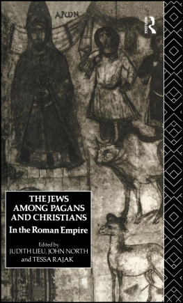 Judith M. Lieu - The Jews Among Pagans and Christians in the Roman Empire