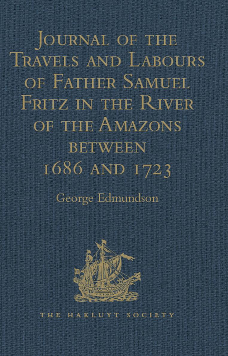 Journal of the Travels and Labours of Father Samuel Fritz in the River of the - photo 1