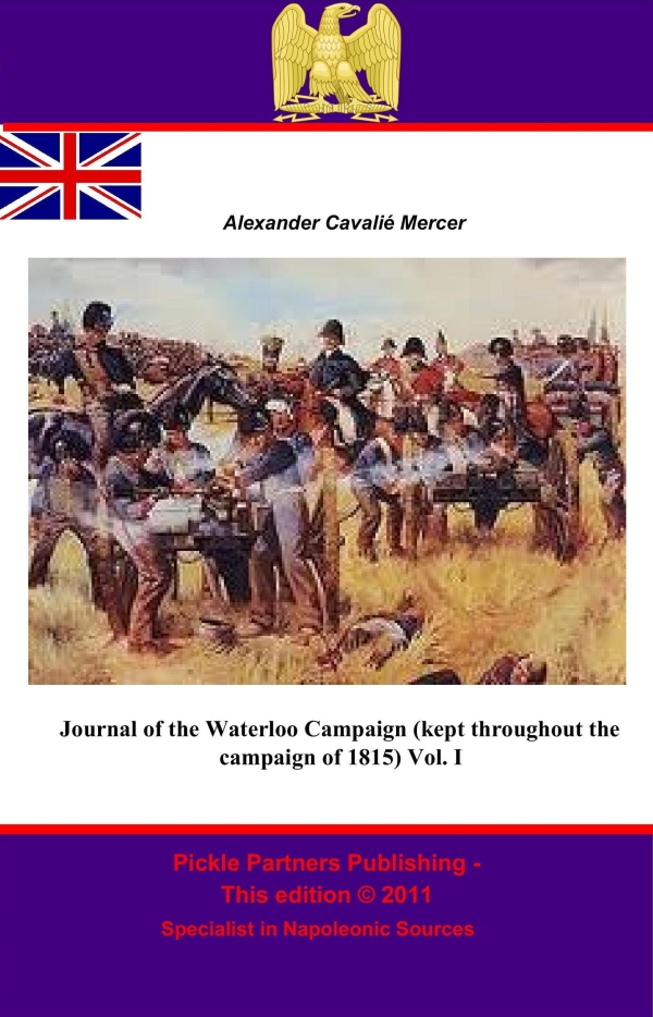 JOURNAL OF THE WATERLOO CAMPAIGN KEPT THROUGHOUT THE CAMPAIGN OF 1815 - photo 1