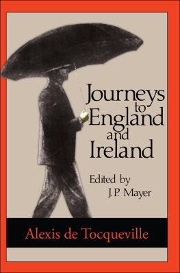 Alexis de Tocqueville - Journeys to England and Ireland