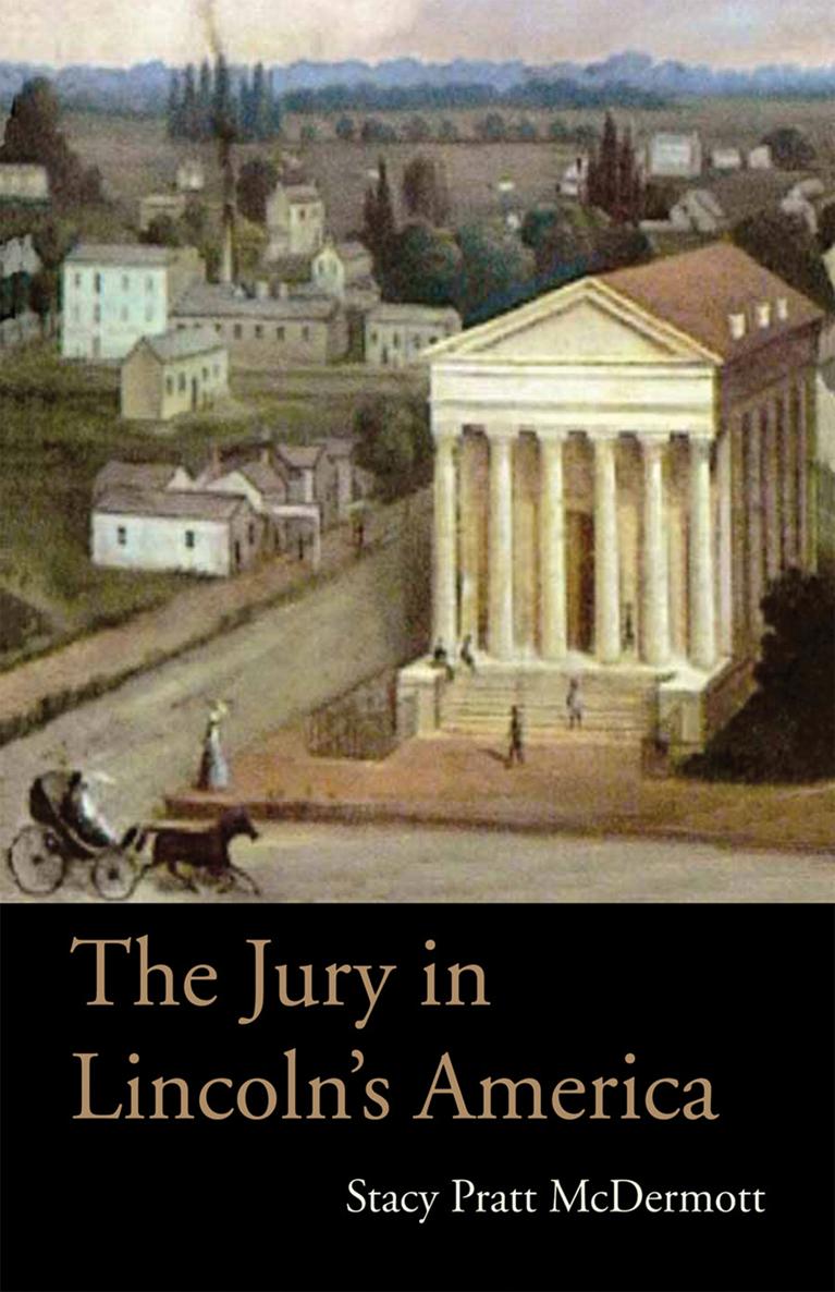 The Jury in Lincolns America Ohio University Press Series on Law Society and - photo 1