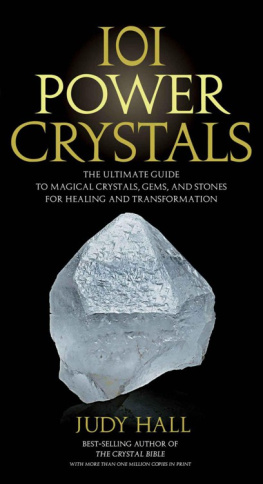 Judy Hall 101 power crystals: The ultimate guide to magical crystals, gems, and stones for healing and transformation