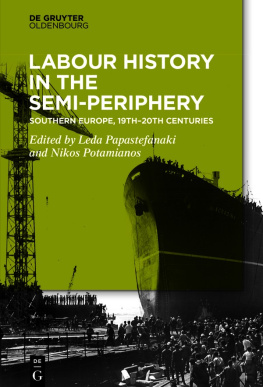 Papastefanaki - Labour History in the Semi-periphery: Southern Europe, 19th-20th centuries