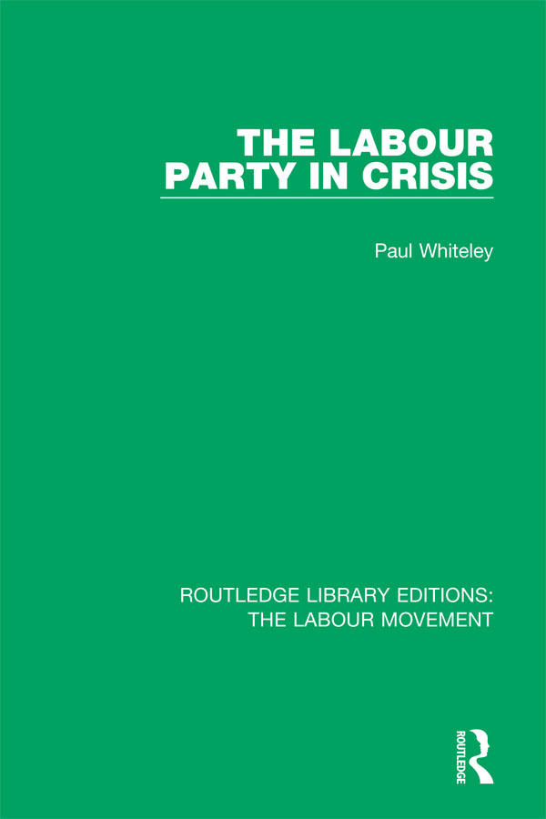 ROUTLEDGE LIBRARY EDITIONS THE LABOUR MOVEMENT Volume 43 THE LABOUR PARTY IN - photo 1