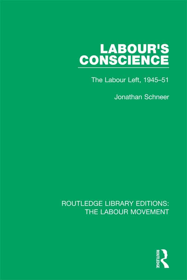 ROUTLEDGE LIBRARY EDITIONS THE LABOUR MOVEMENT Volume 30 LABOURS CONSCIENCE - photo 1