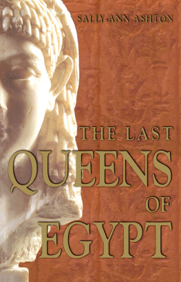 Sally-Ann Ashton - The Last Queens of Egypt: Cleopatras Royal House