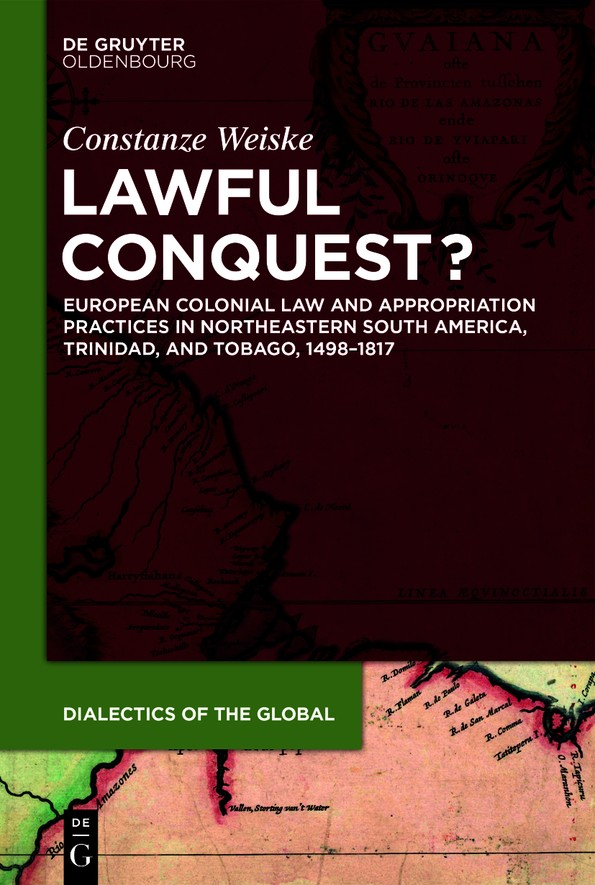 Constanze Weiske Lawful Conquest Dialectics of the Global Edited by - photo 1